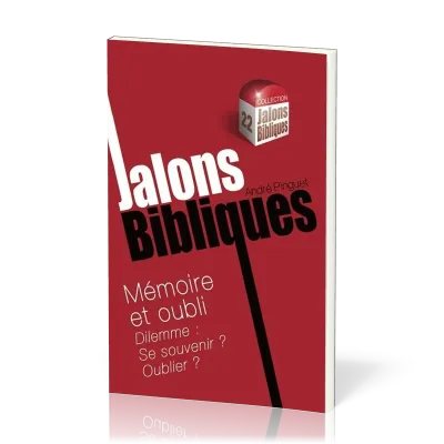 JALONS BIBLIQUES :MEMOIRE ET OUBLI