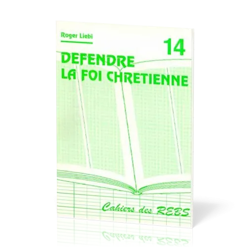 DEFENDRE LA FOI CHRETIENNE - CAHIER REBS 14