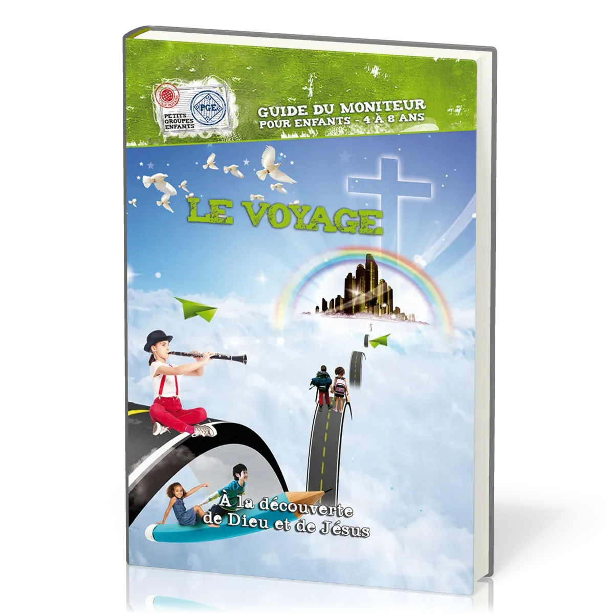 A LA DECOUVERTE  DE DIEU ET DE JESUS - GUIDE DU MONITEUR RELIE