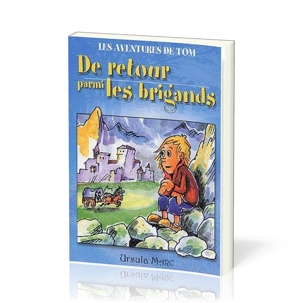 DE RETOUR PARMI LES BRIGANDS / 10-12 ANS