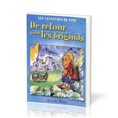 DE RETOUR PARMI LES BRIGANDS / 10-12 ANS