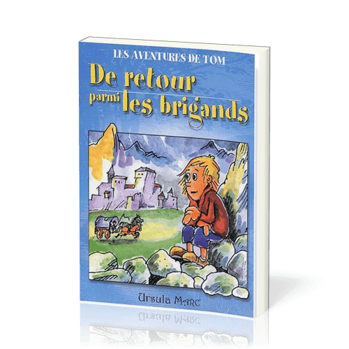 DE RETOUR PARMI LES BRIGANDS / 10-12 ANS