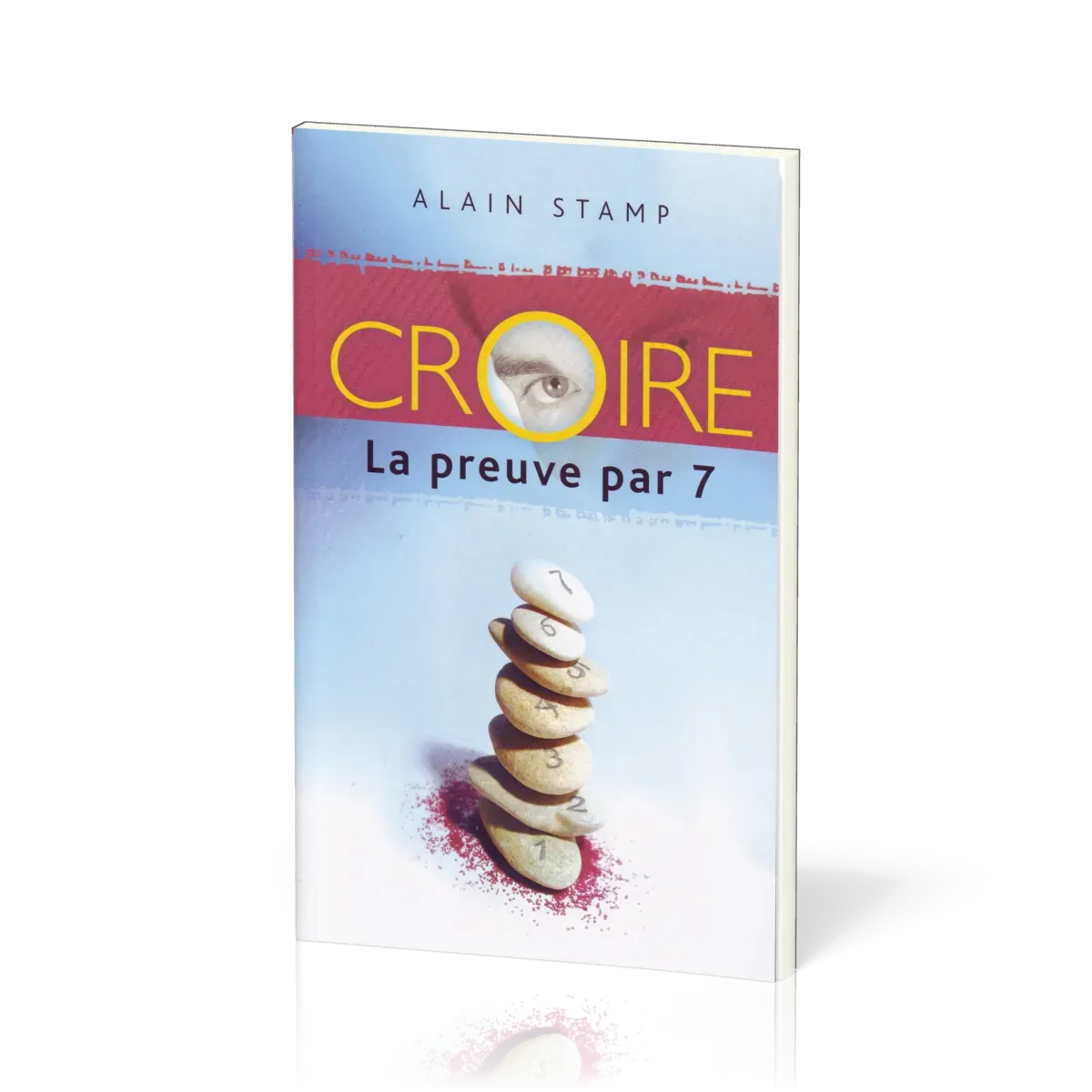 CROIRE LA PREUVE PAR 7