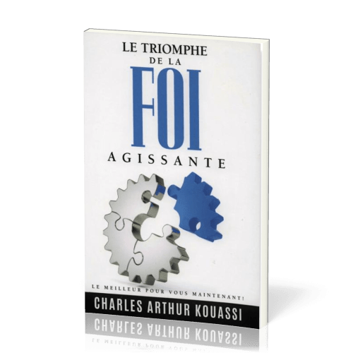 TRIOMPHE DE LA FOI AGISSANTE