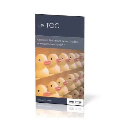 TOC (LE) - COMMENT ETRE DELIVRE DE SON TROUBLE OBSESSIONNEL COMPULSIF ?