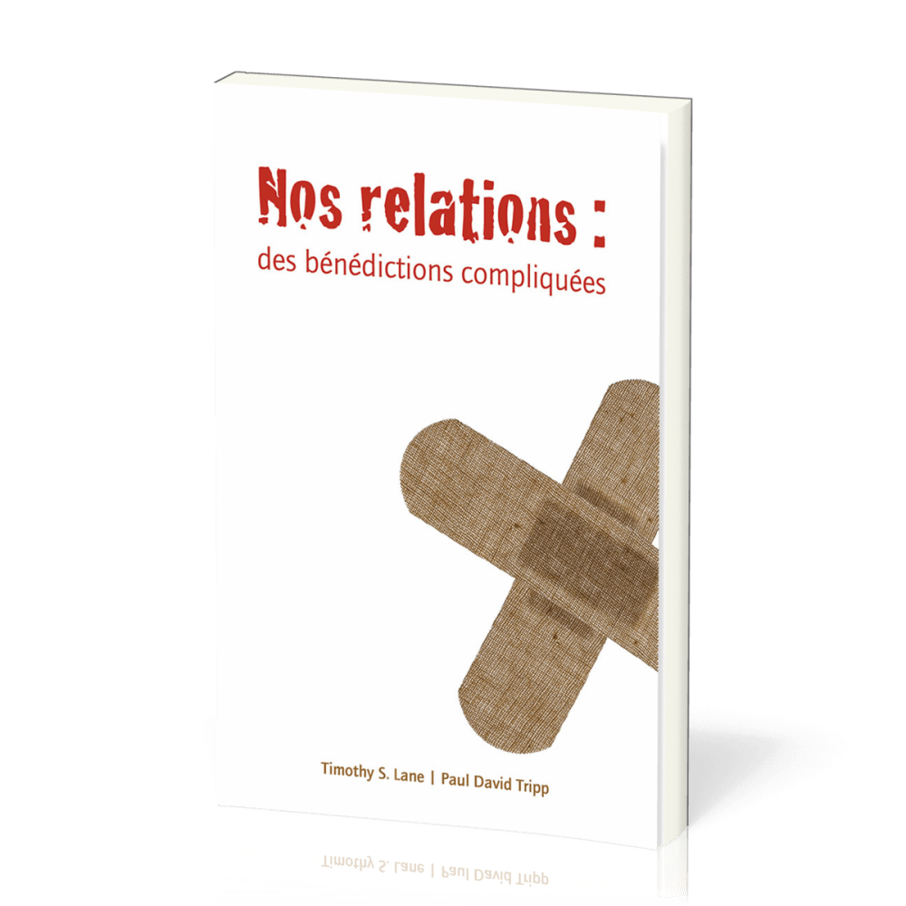 NOS RELATIONS : DES BENEDICTIONS COMPLIQUEES - NELLE EDITION