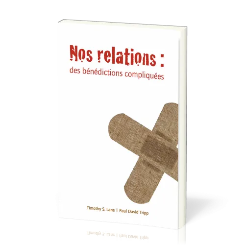 NOS RELATIONS : DES BENEDICTIONS COMPLIQUEES - NELLE EDITION
