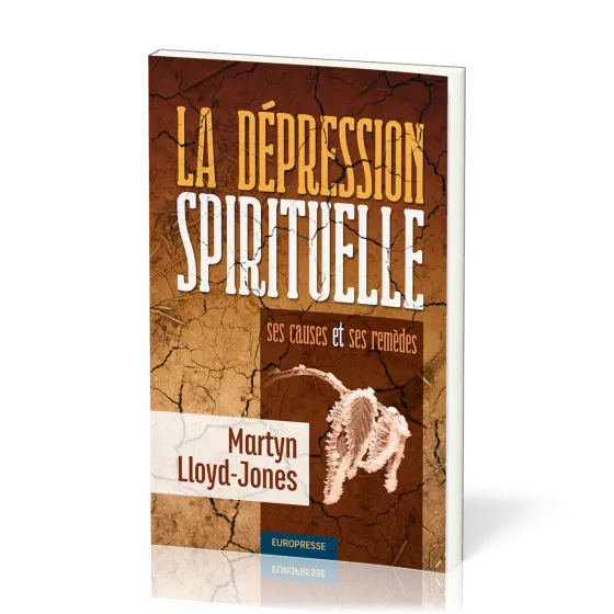 DEPRESSION SPIRITUELLE (LA) - SES CAUSES ET SES REMEDES