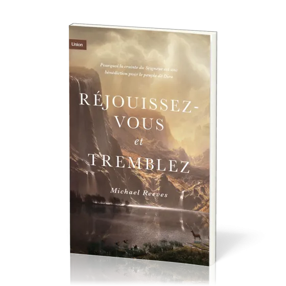 REJOUISSEZ-VOUS ET TREMBLEZ