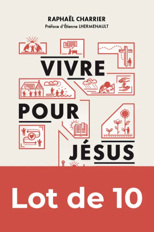 VIVRE POUR JESUS - LES FONDEMENTS DE LA VIE CHRETIENNE - LOT DE 10