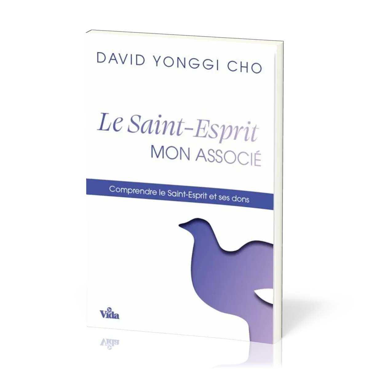 SAINT ESPRIT MON ASSOCIE - COMPRENDRE LE SAINT ESPRIT ET SES DONS