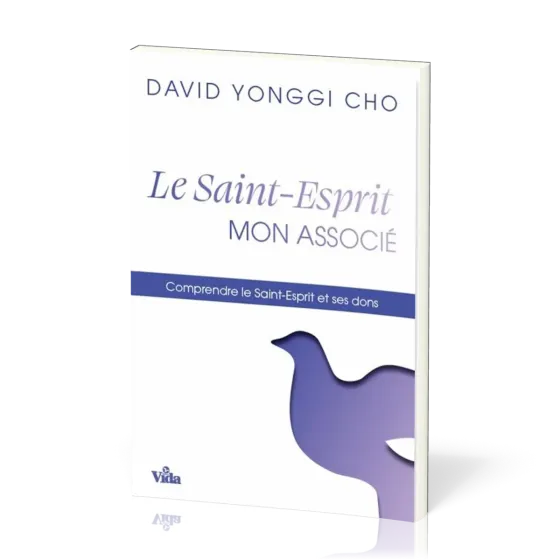 SAINT ESPRIT MON ASSOCIE - COMPRENDRE LE SAINT ESPRIT ET SES DONS
