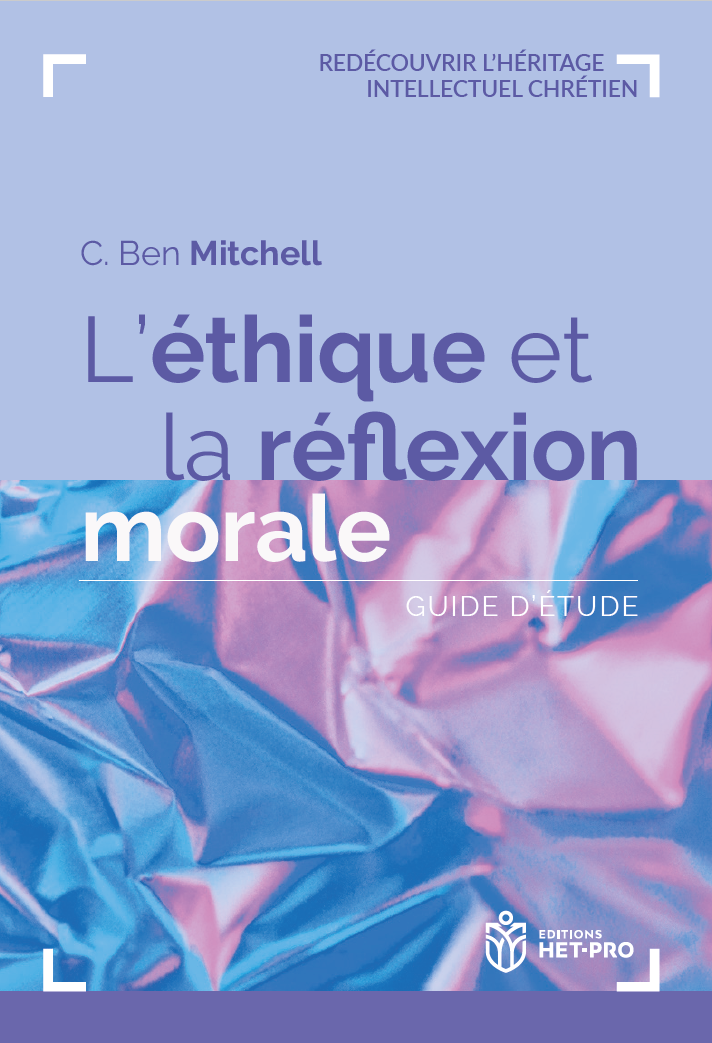 ETHIQUE ET LA REFLEXION MORALE (L') - GUIDE D'ETUDE