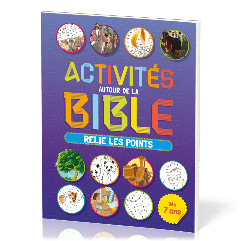 ACTIVITES AUTOUR DE LA BIBLE - RELIE LES POINTS - VOL 1 - DES 7 ANS