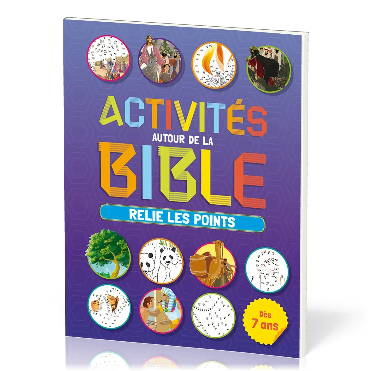 ACTIVITES AUTOUR DE LA BIBLE - RELIE LES POINTS - VOL 1 - DES 7 ANS
