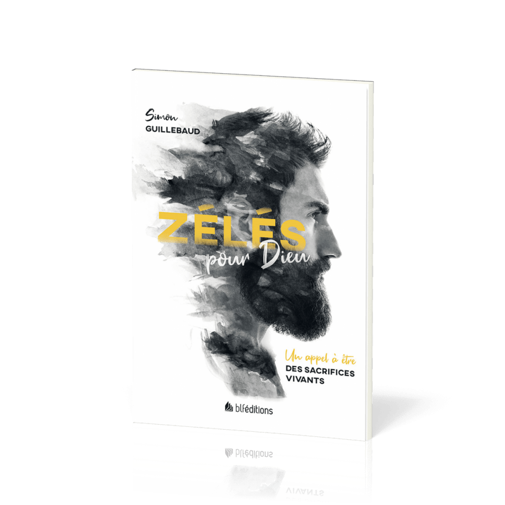 ZELES POUR DIEU - UN APPEL A ETRE DES SACRIFICES VIVANTS