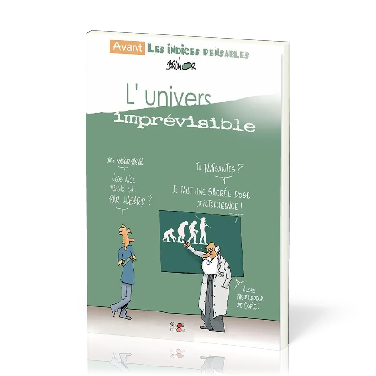 UNIVERS IMPREVISIBLE (L') - AVANT LES INDICES-PENSABLES