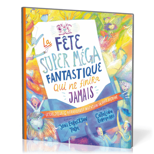 FETE SUPER MEGA FANTASTIQUE QUI NE FINIRA JAMAIS (LA)