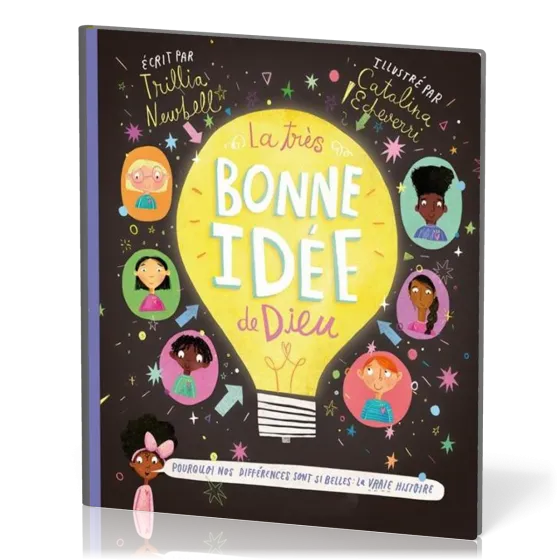 TRES BONNE IDEE DE DIEU (LA) - POURQUOI NOS DIFFERENCES SONT SI BELLES : LA VRAIE HISTOIRE