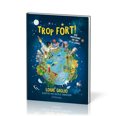 TROP FORT - 100 MEDITATIONS SUR DIEU ET LA SCIENCE