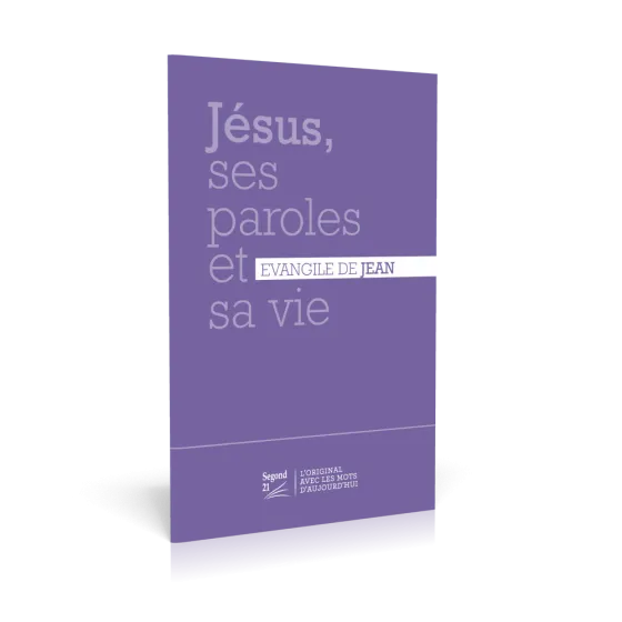 EVANGILE JEAN SEGOND 21 VIOLET - JESUS, SES PAROLES ET SA VIE