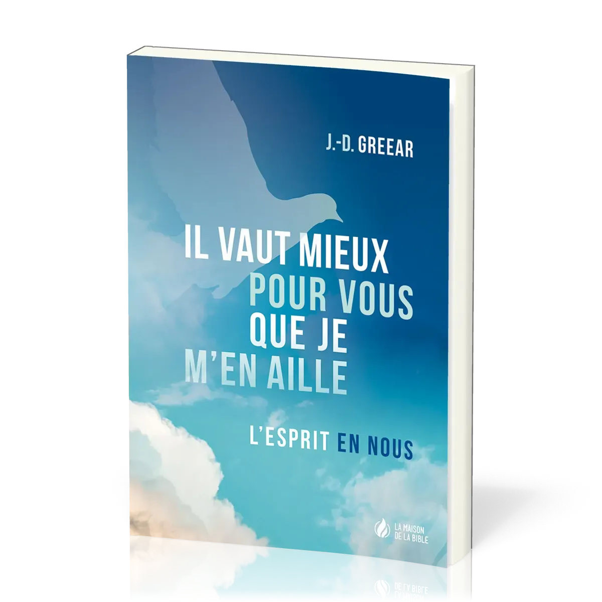 IL VAUT MIEUX POUR VOUS QUE JE M'EN AILLE - L'ESPRIT EN NOUS