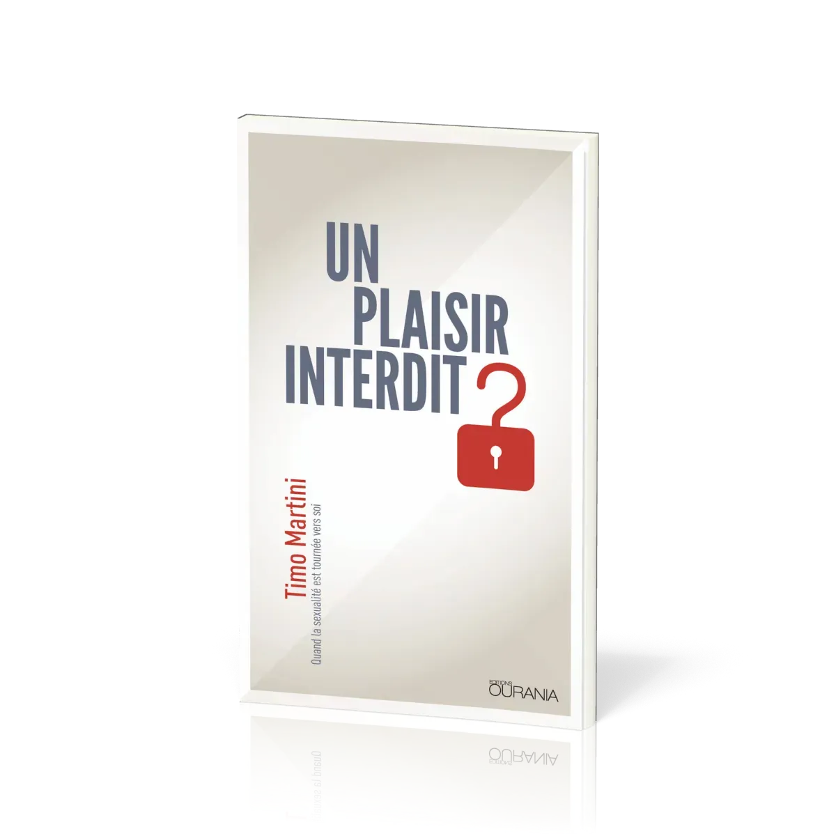 UN PLAISIR INTERDIT ? - QUAND LA SEXUALITE EST TOURNEE VERS SOI