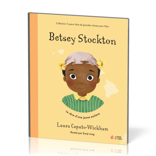 BETSEY STOCKTON - LE REVE D'UNE JEUNE ESCLAVE