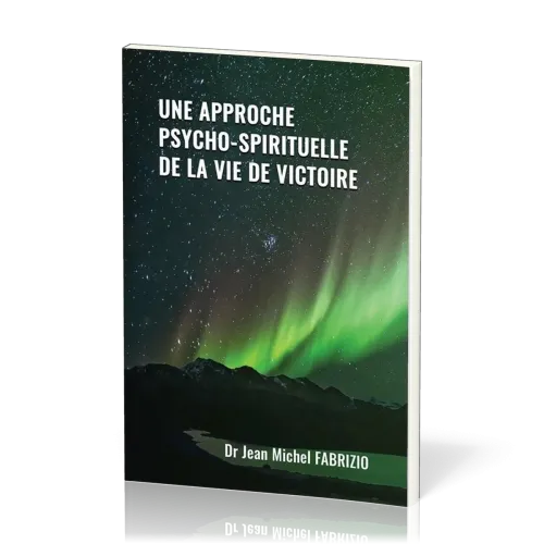 UNE APPROCHE PSYCHO-SPIRITUELLE DE LA VIE DE VICTOIRE