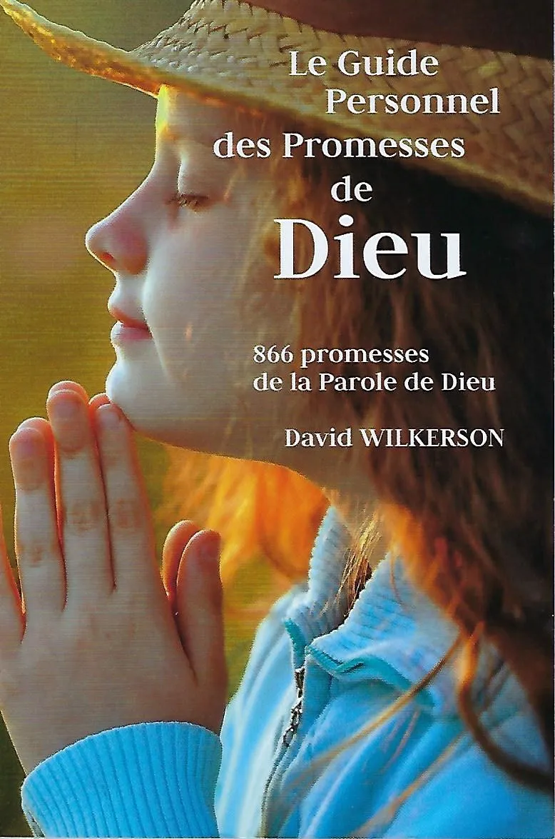 GUIDE PERSONNEL DES PROMESSES DE DIEU (LE) - 866 PROMESSES DE LA PAROLE DE DIEU