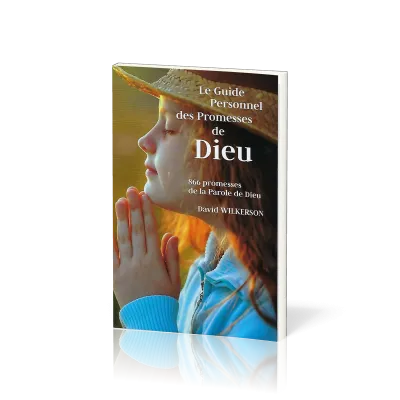 GUIDE PERSONNEL DES PROMESSES DE DIEU (LE) - 866 PROMESSES DE LA PAROLE DE DIEU