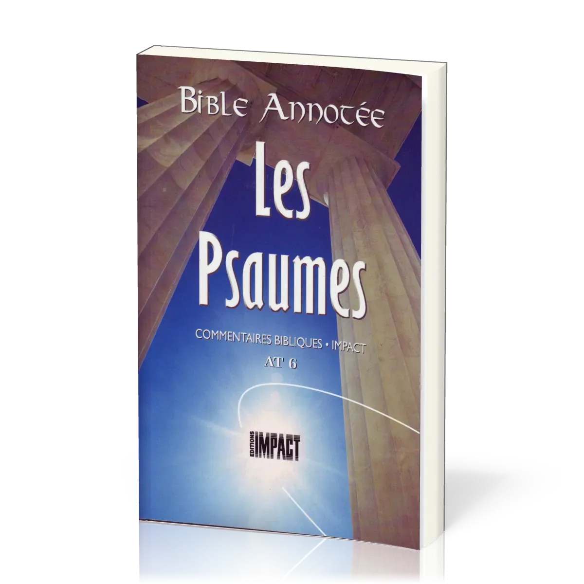 BIBLE ANNOTEE A.T. 6 - LES PSAUMES