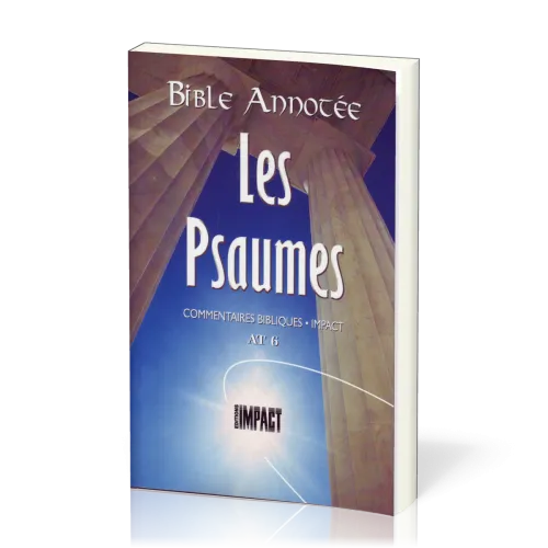 BIBLE ANNOTEE A.T. 6 - LES PSAUMES