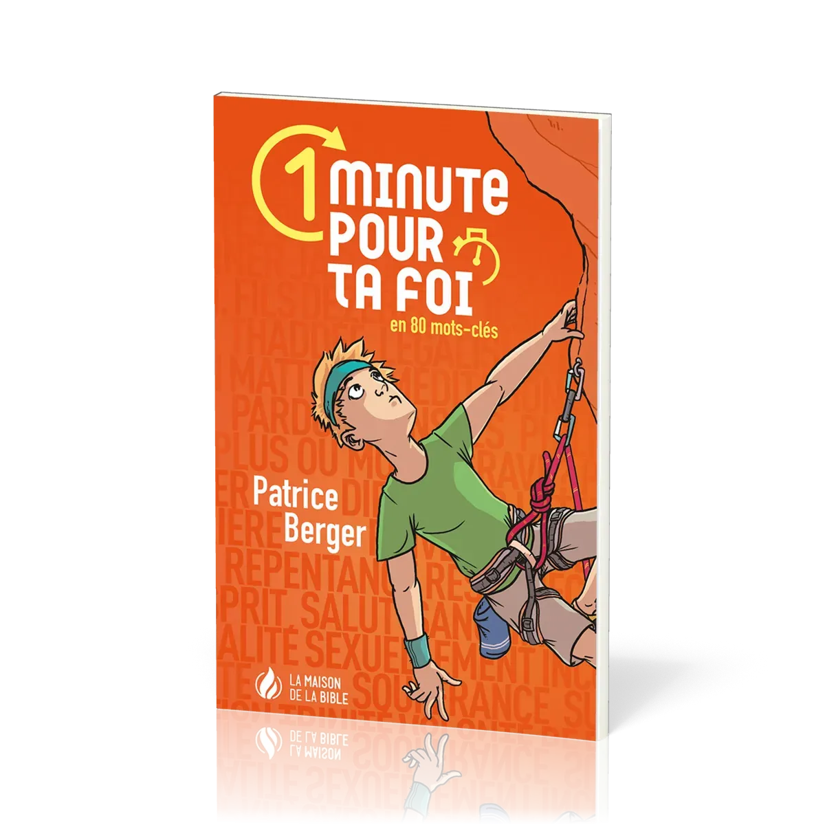 1 MINUTE POUR TA FOI - EN 80 MOTS-CLES - VOL 1