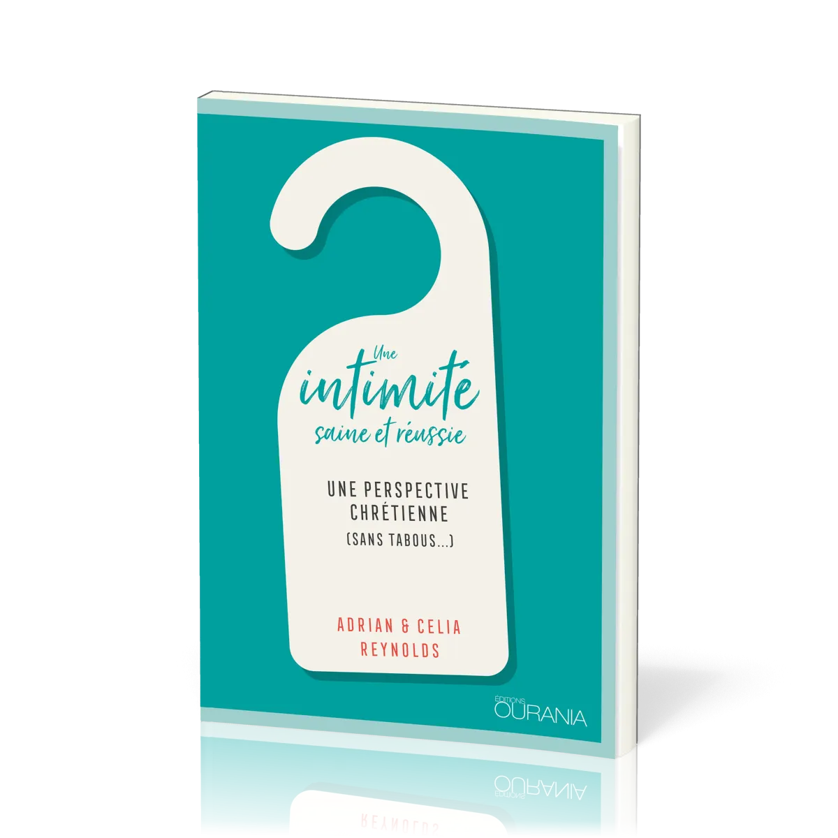  INTIMITE SAINE ET REUSSIE 
 REYNOLDS ADRIAN ET CELIA 