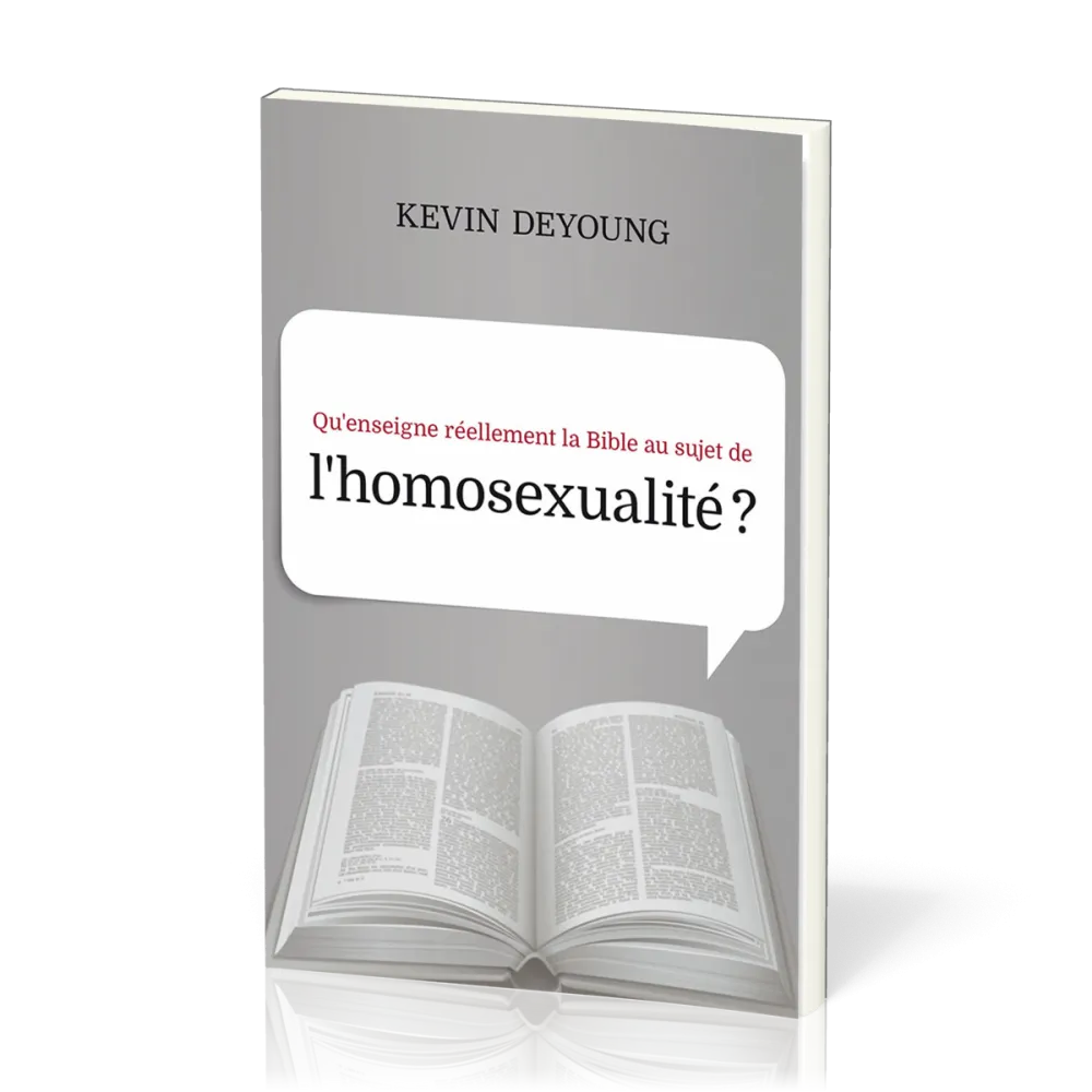 QU'ENSEIGNE REELLEMENT LA BIBLE AU SUJET DE L'HOMOSEXUALITE ?