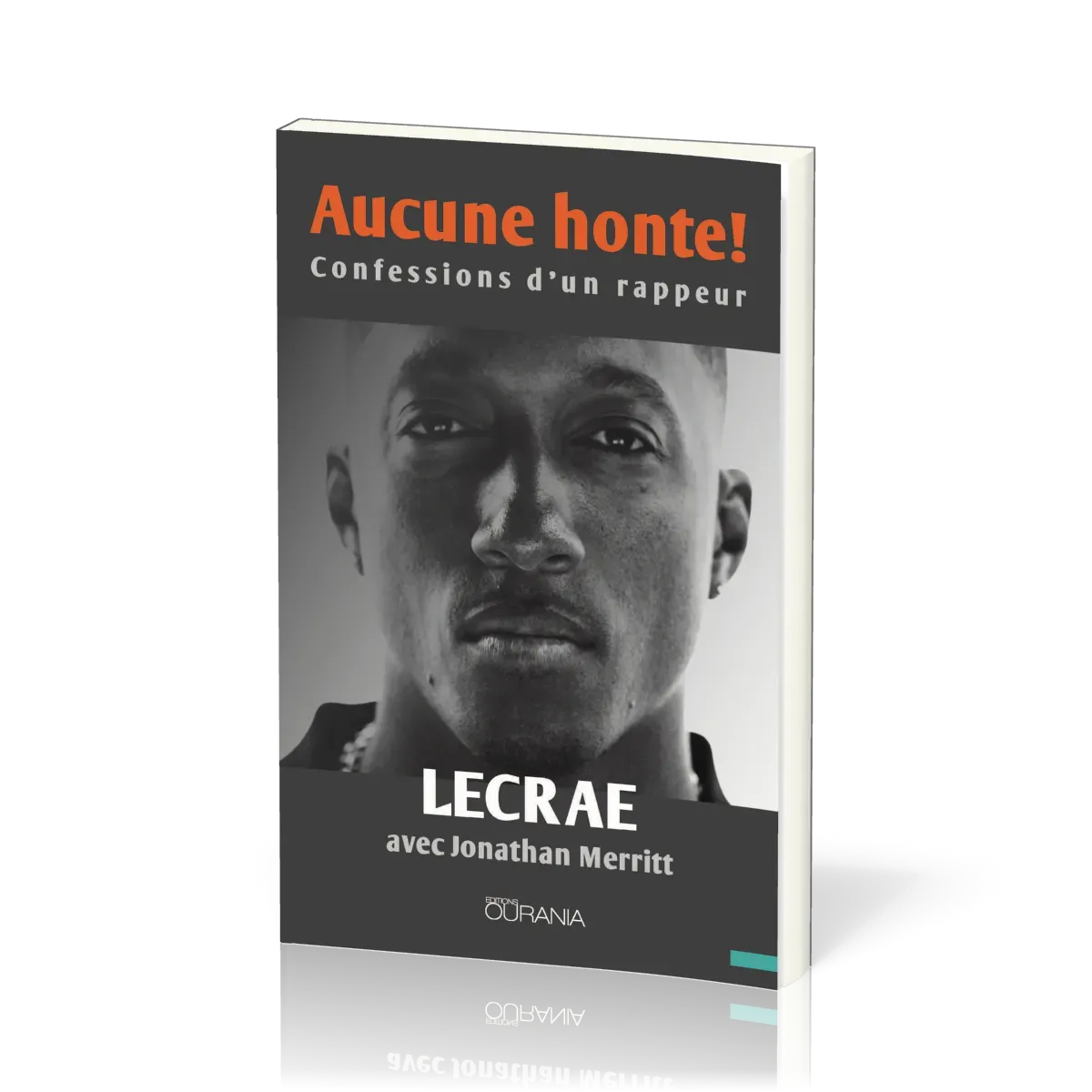 AUCUNE HONTE ! CONFESSIONS D'UN RAPPEUR