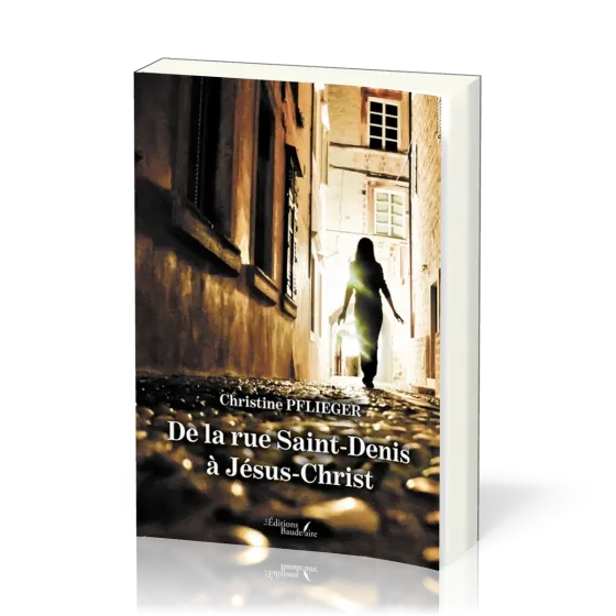 DE LA RUE SAINT-DENIS A JESUS-CHRIST