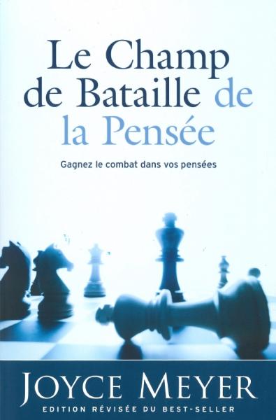 CHAMP DE BATAILLE DE LA PENSEE (LE) - GAGNEZ LE COMBAT DANS VOS PENSEES