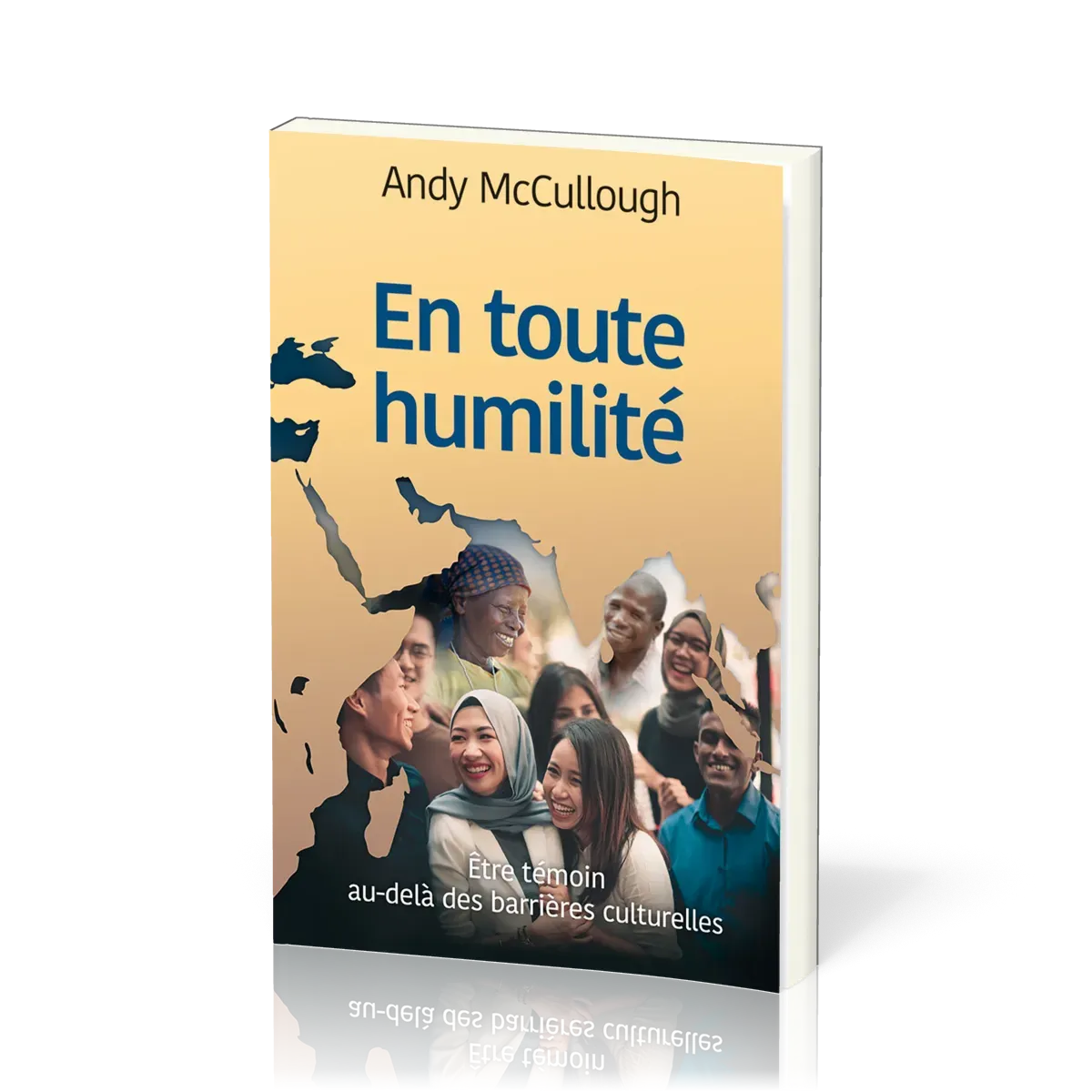 EN TOUTE HUMILITE - ETRE TEMOIN AU-DELA DES BARRIERES CULTURELLES