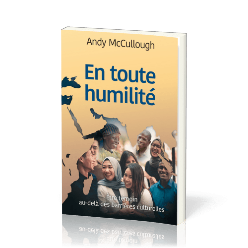 EN TOUTE HUMILITE - ETRE TEMOIN AU-DELA DES BARRIERES CULTURELLES