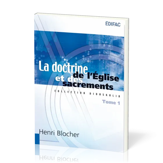 DOCTRINE DE L'EGLISE ET DES SACREMENTS T1