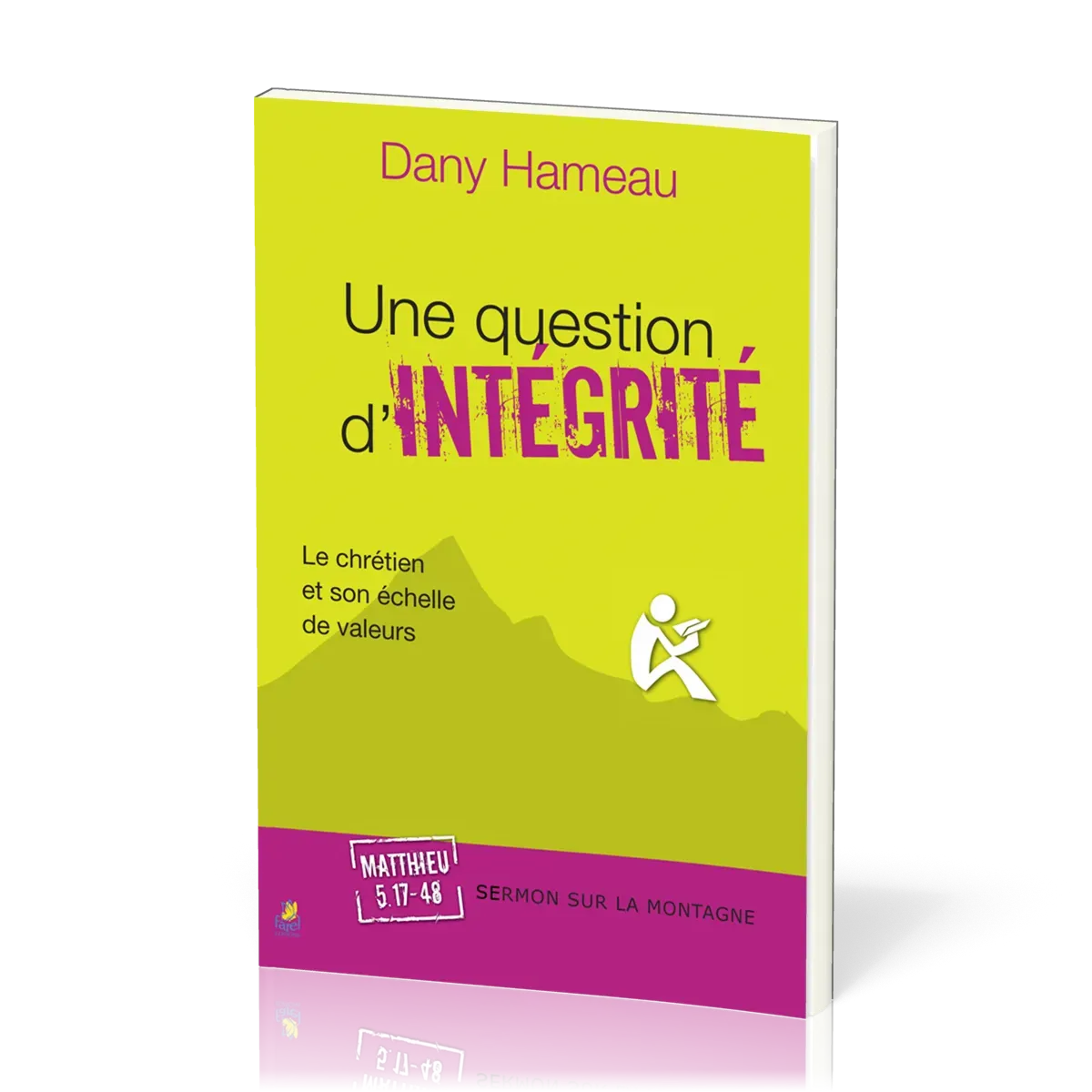 UNE QUESTION D'INTEGRITE - ETUDE SUR LE SERMON SUR LA MONTAGNE