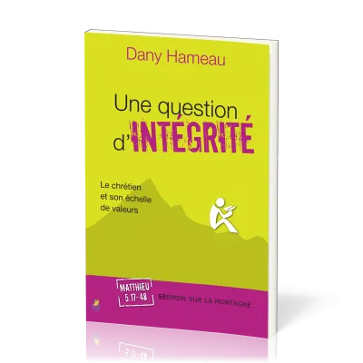UNE QUESTION D'INTEGRITE - ETUDE SUR LE SERMON SUR LA MONTAGNE