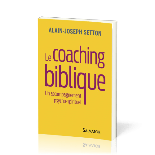 COACHING BIBLIQUE - UN ACCOMPAGNEMENT PSYCHO SPIRITUEL