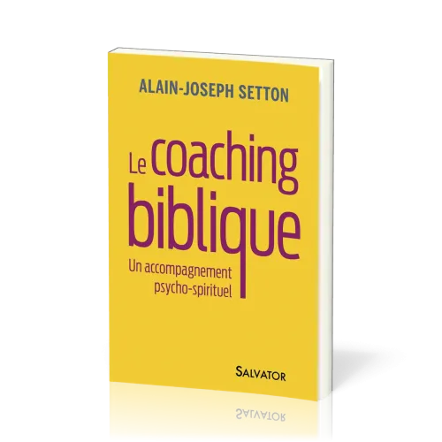 COACHING BIBLIQUE - UN ACCOMPAGNEMENT PSYCHO SPIRITUEL