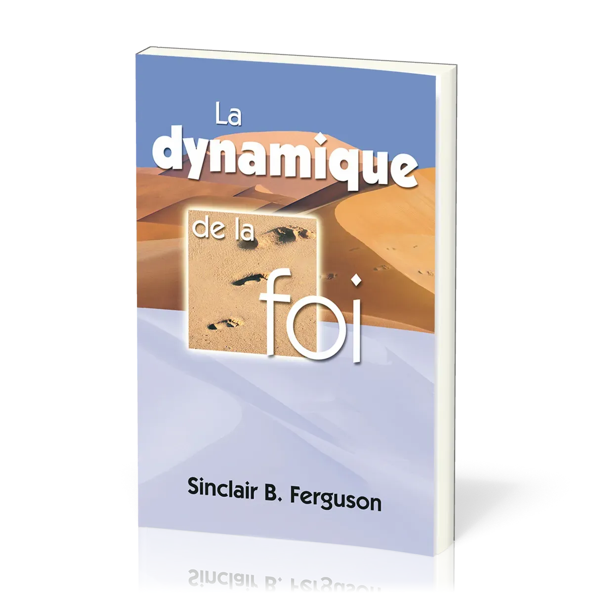 DYNAMIQUE DE LA FOI (LA)
