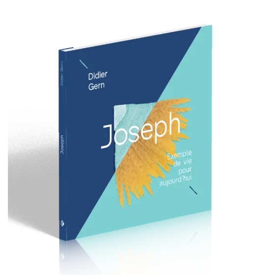 JOSEPH - EXEMPLE DE VIE POUR AUJOURD'HUI