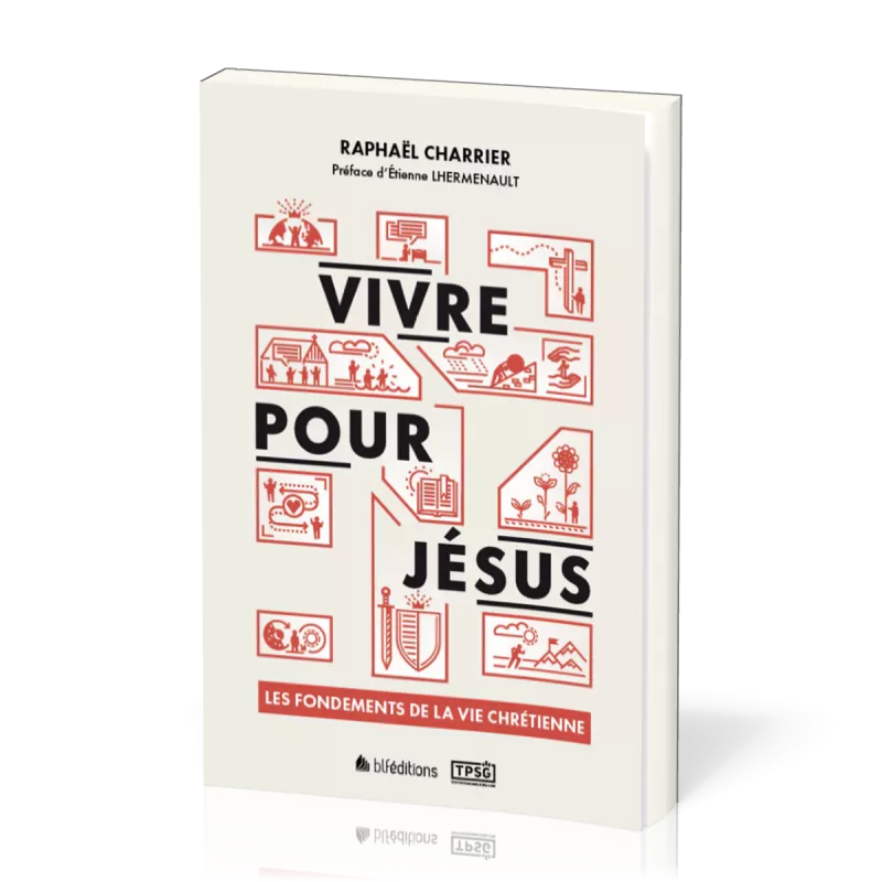 VIVRE POUR JESUS - LES FONDEMENTS DE LA VIE CHRETIENNE - Charrier ...