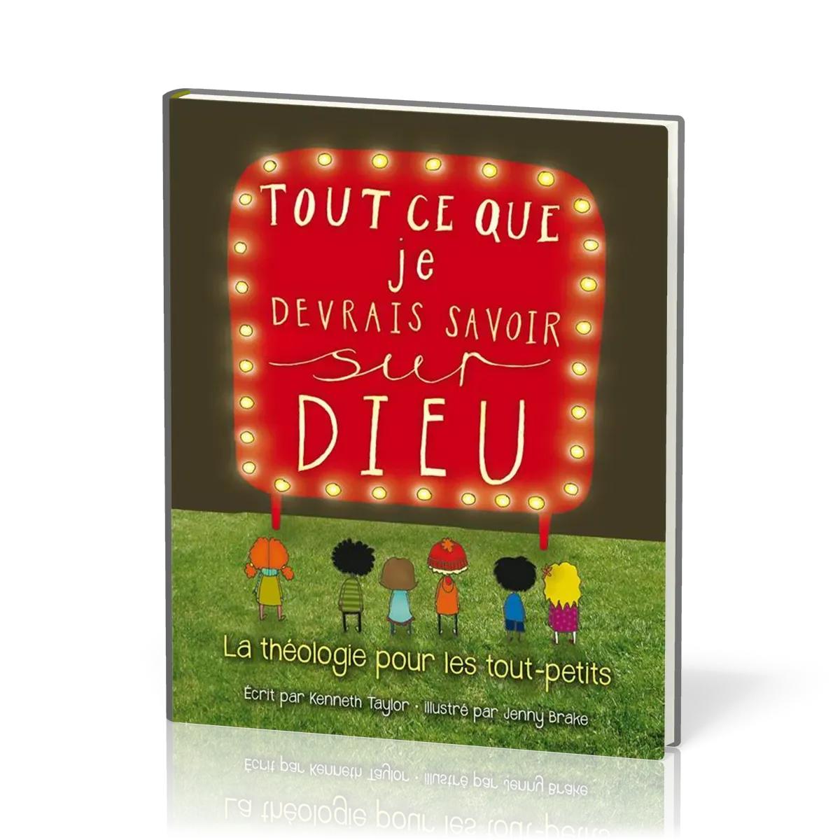TOUT CE QUE JE DEVRAIS SAVOIR SUR DIEU - LA THEOLOGIE POUR LES TOUT-PETITS